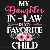 My Daughter In Law Is My Favorite Child S.hirt Mother In Law T-Shirt thumb 7
