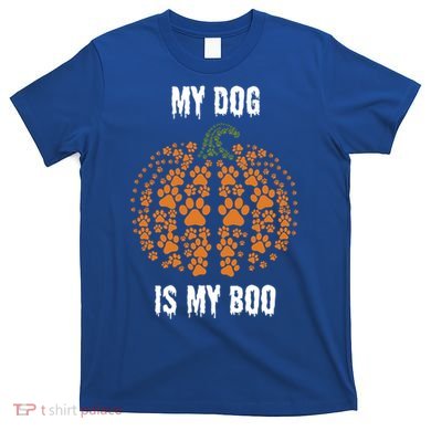 My Dog Is My Boo Funny Spooky Dog Mom Dad Halloween Great Gift T-Shirt