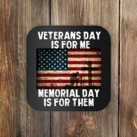 Memorial Day Is For Them Veteran's Day Is For Me Veteran Coaster thumb 0