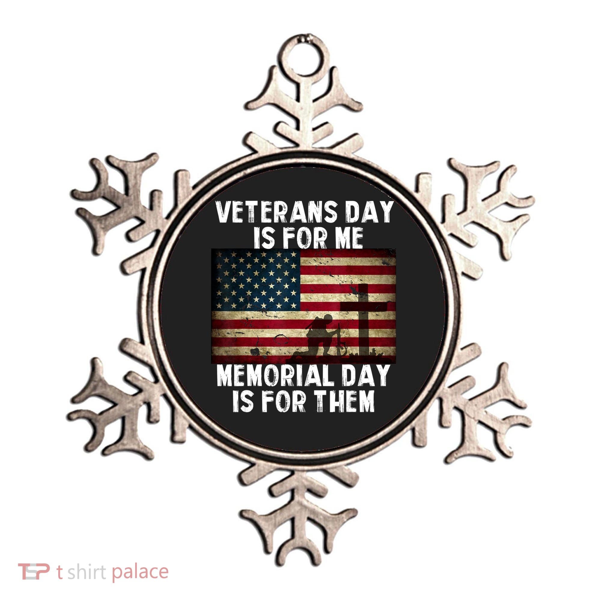 Memorial Day Is For Them Veteran's Day Is For Me Veteran Ornament