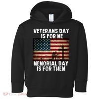 Memorial Day Is For Them Veteran's Day Is For Me Veteran Toddler Hoodie thumb 0