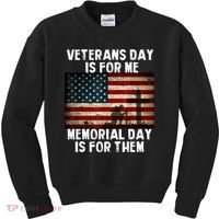 Memorial Day Is For Them Veteran's Day Is For Me Veteran Kids Sweatshirt thumb 0