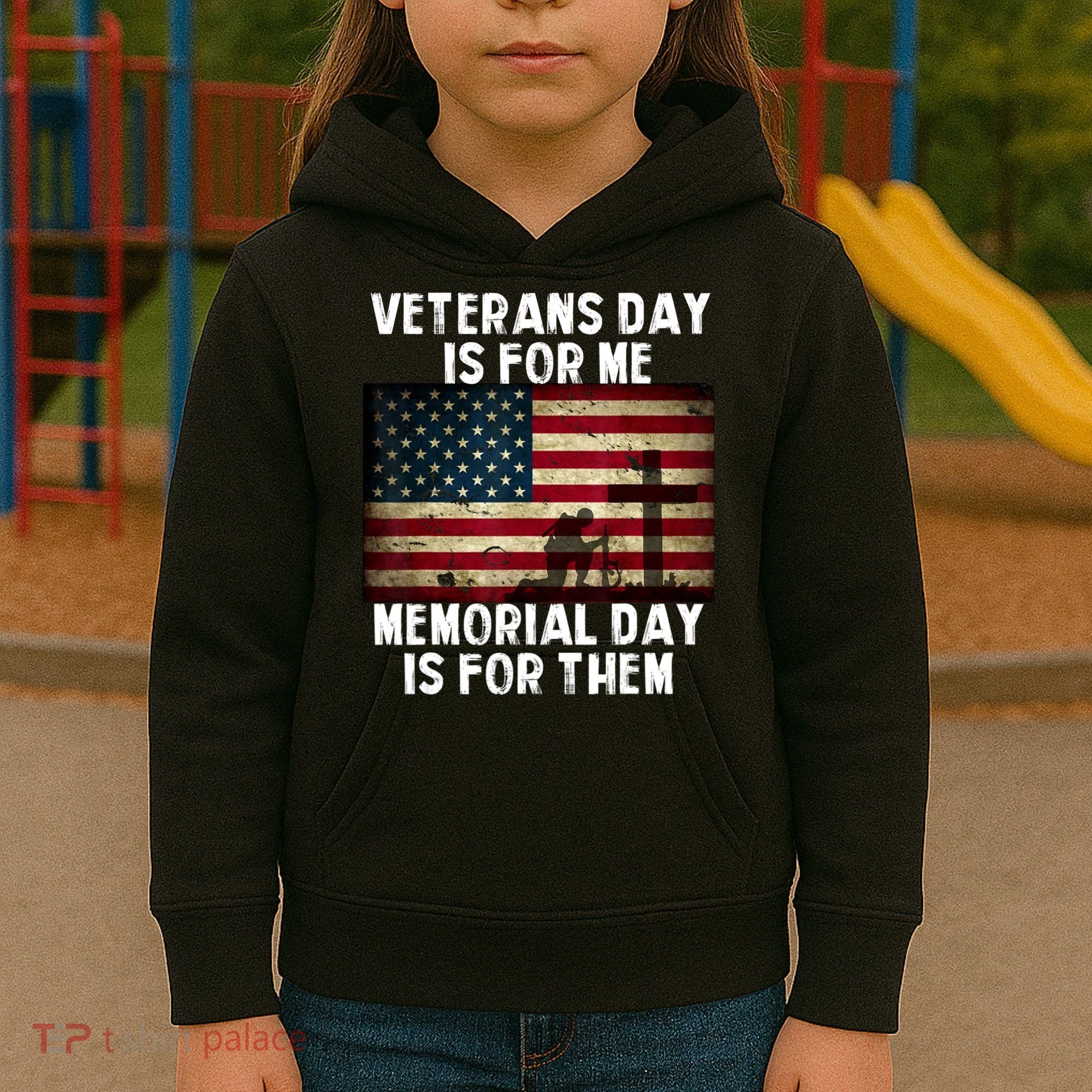 Memorial Day Is For Them Veteran's Day Is For Me Veteran Kids Hoodie