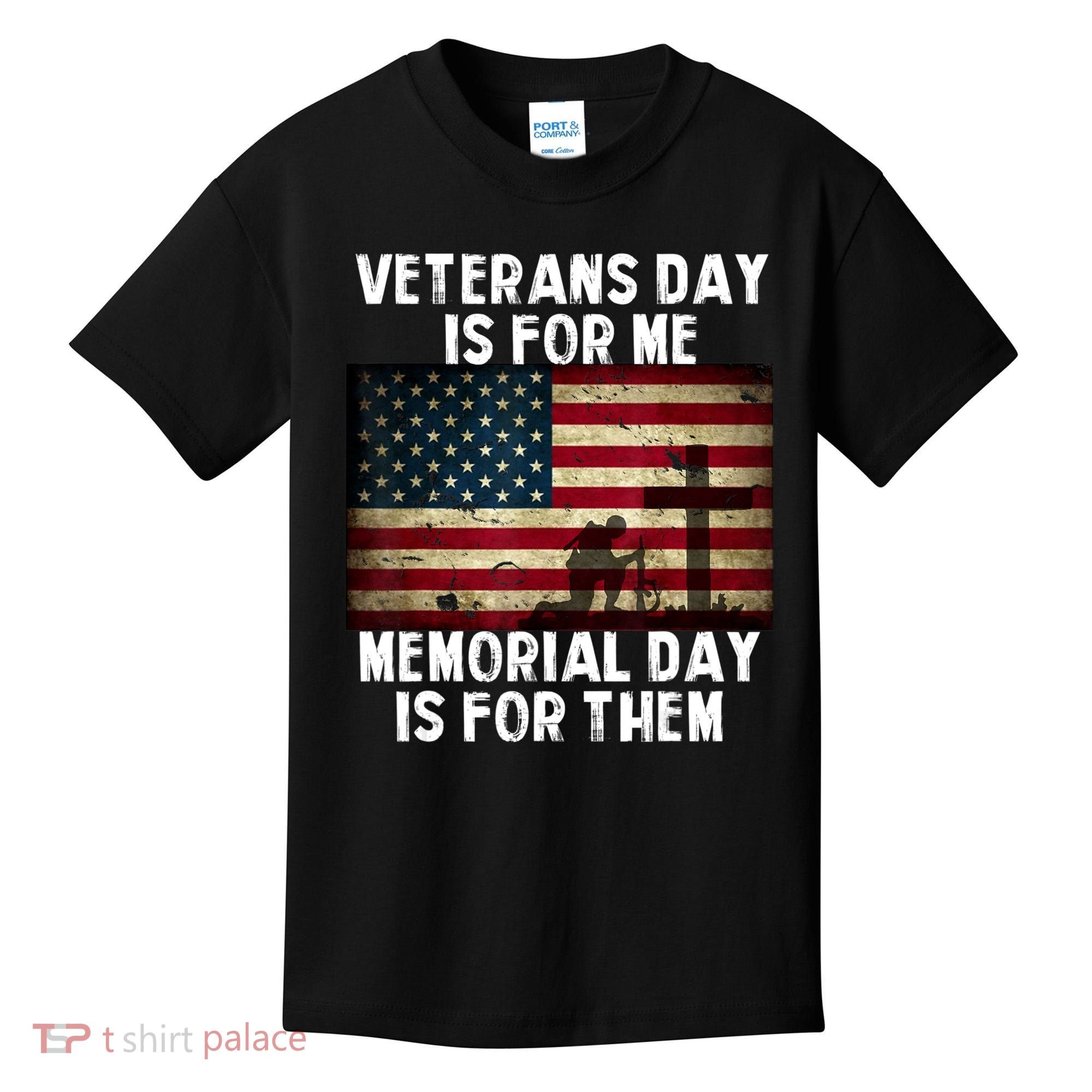 Memorial Day Is For Them Veteran's Day Is For Me Veteran Kids T-Shirt