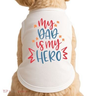 My Dad Is My Hero Cute Gift Doggie Tank