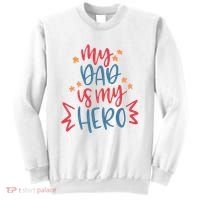 My Dad Is My Hero Cute Gift Sweatshirt thumb 0