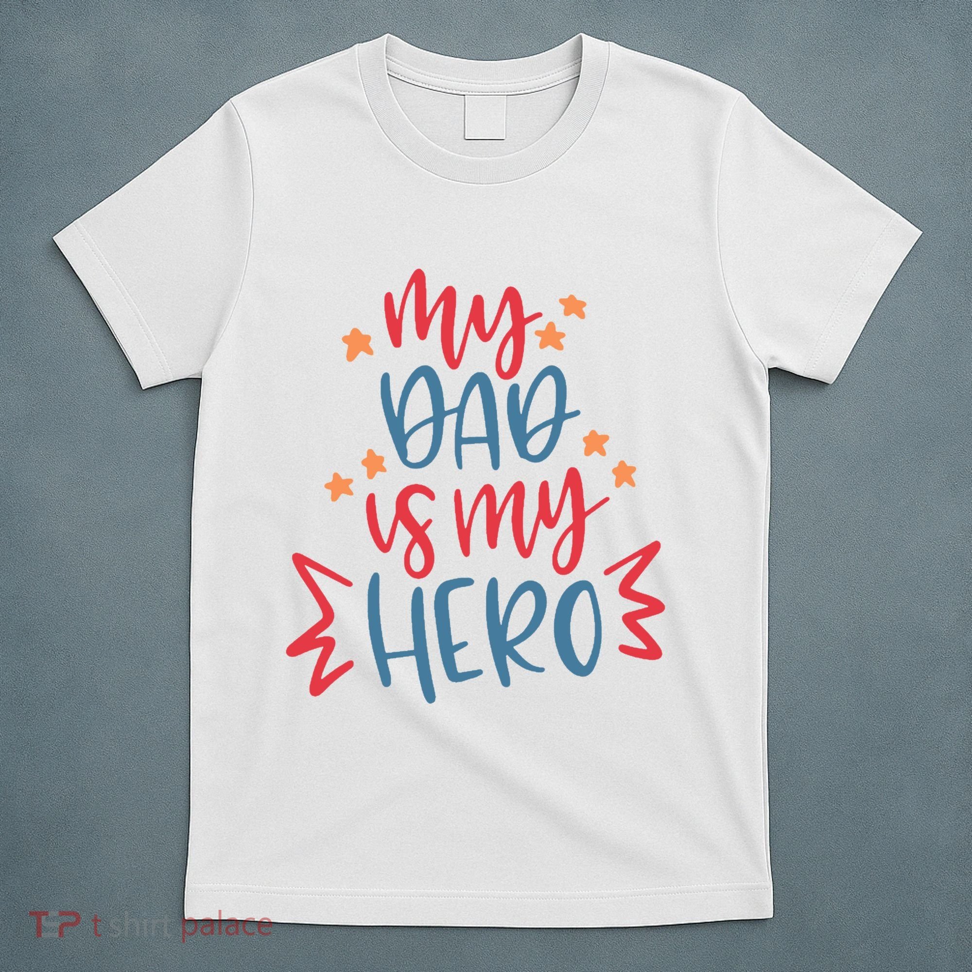 My Dad Is My Hero Cute Gift T-Shirt