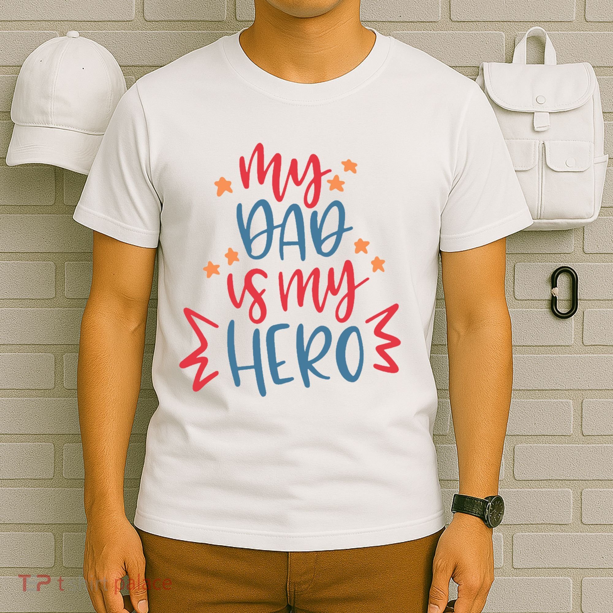 My Dad Is My Hero Cute Gift T-Shirt