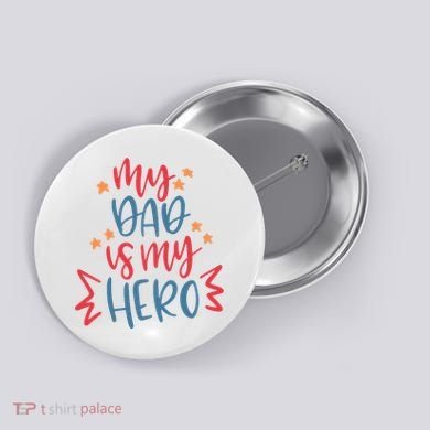 My Dad Is My Hero Cute Gift Button