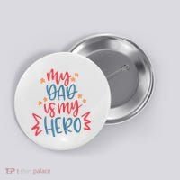 My Dad Is My Hero Cute Gift Button thumb 0