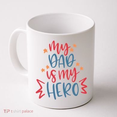My Dad Is My Hero Cute Gift Coffee Mug