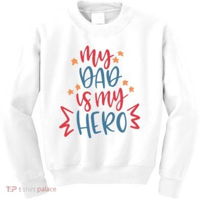 My Dad Is My Hero Cute Gift Kids Sweatshirt