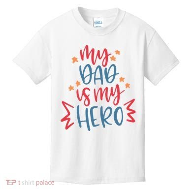 My Dad Is My Hero Cute Gift Kids T-Shirt
