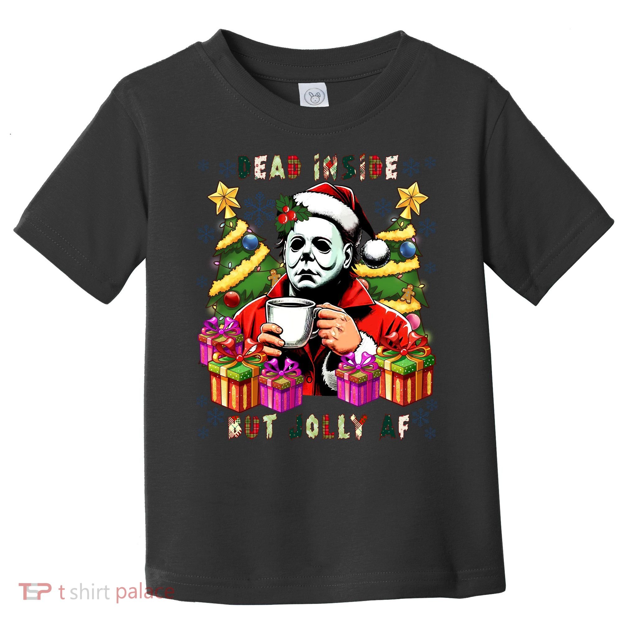 Myers Dead Inside But Jolly Af Myers Christmas Tree Toddler T-Shirt