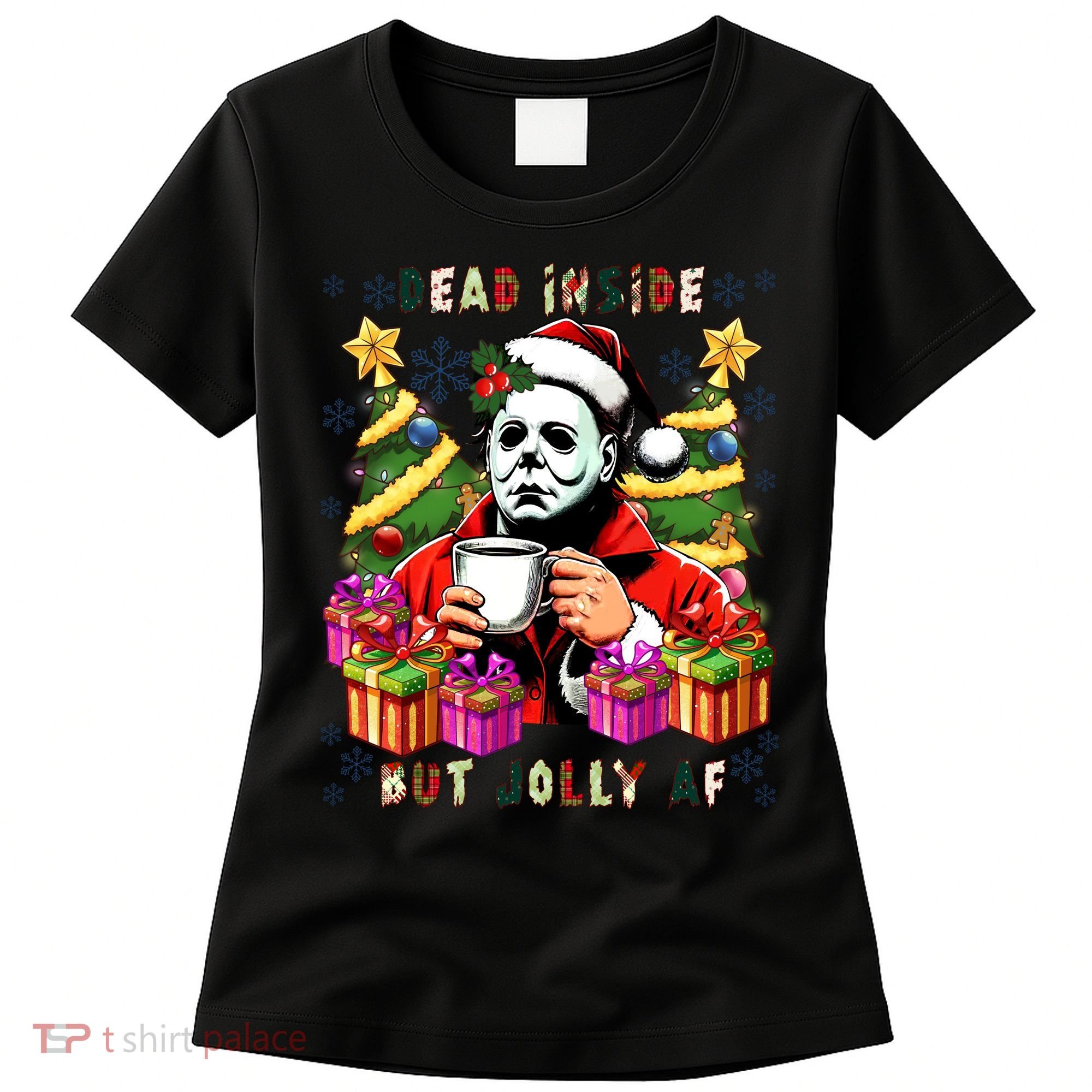 Myers Dead Inside But Jolly Af Myers Christmas Tree Women's T-Shirt