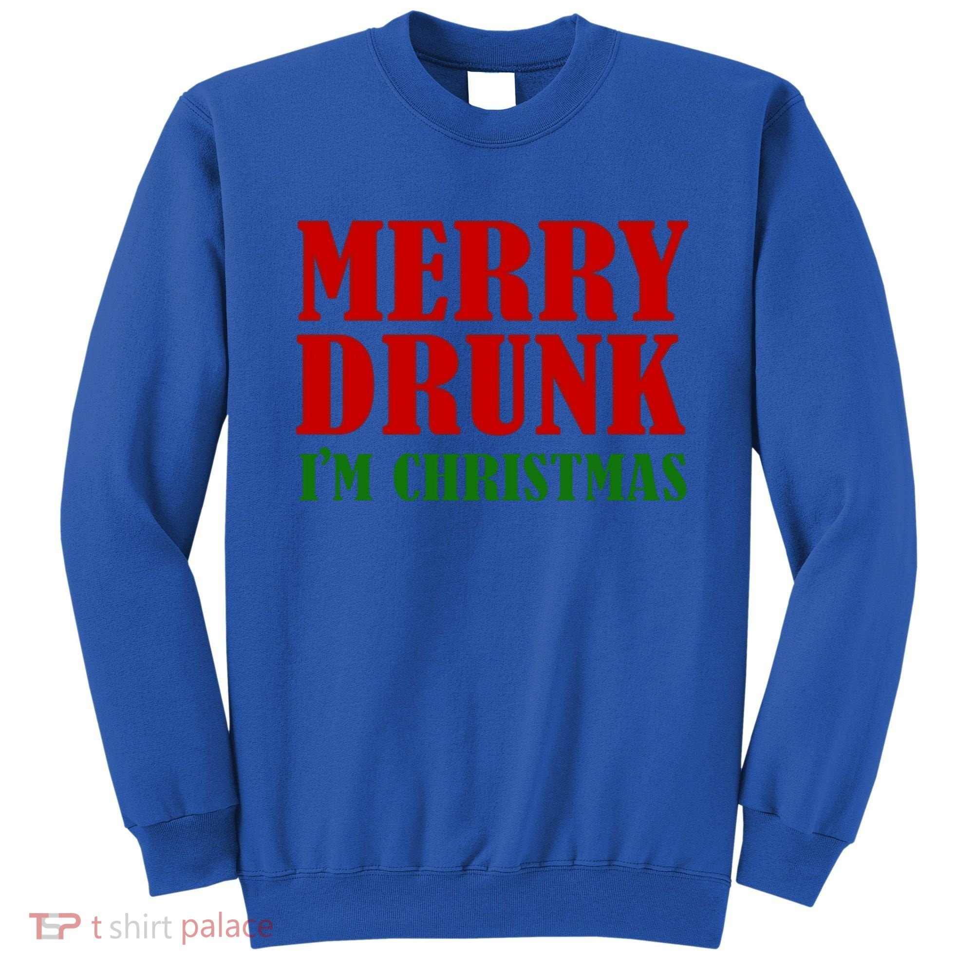 Merry Drunk IM Christmas Funny Ing Adult Jokes Gift Sweatshirt