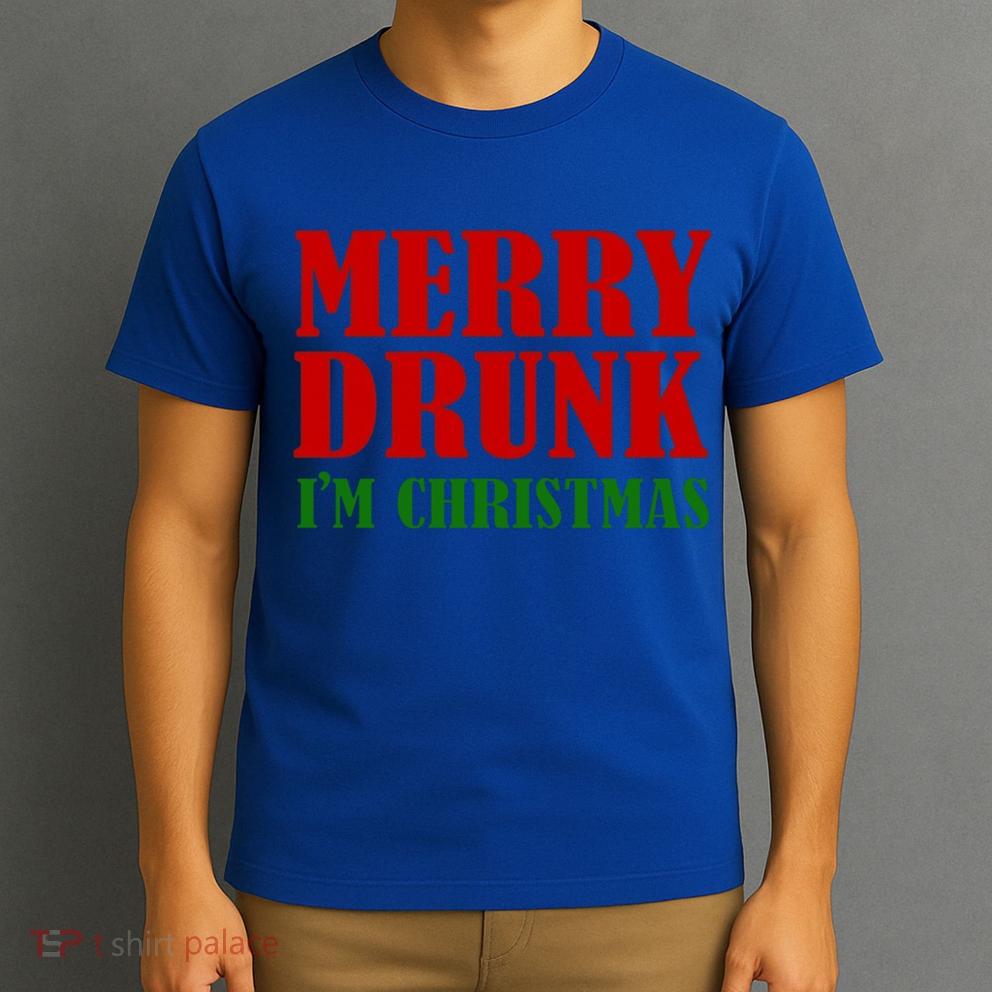 Merry Drunk IM Christmas Funny Ing Adult Jokes Gift T-Shirt