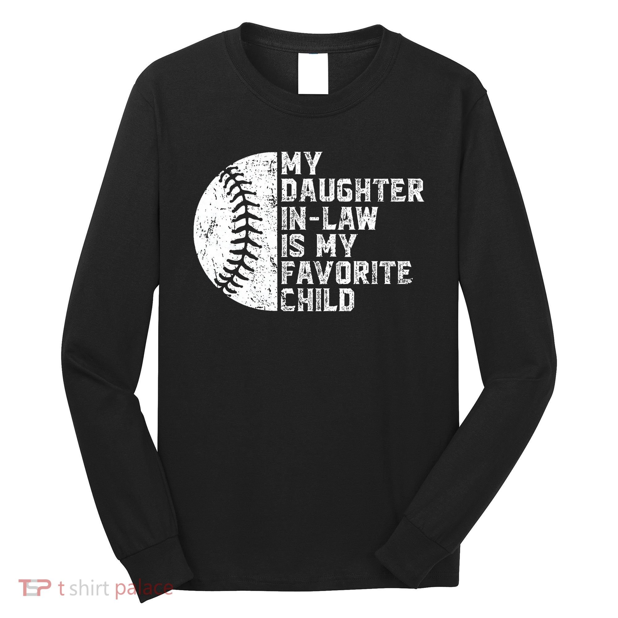 My Daughter In Law Is My Favorite Child Mother Baseball Long Sleeve Shirt