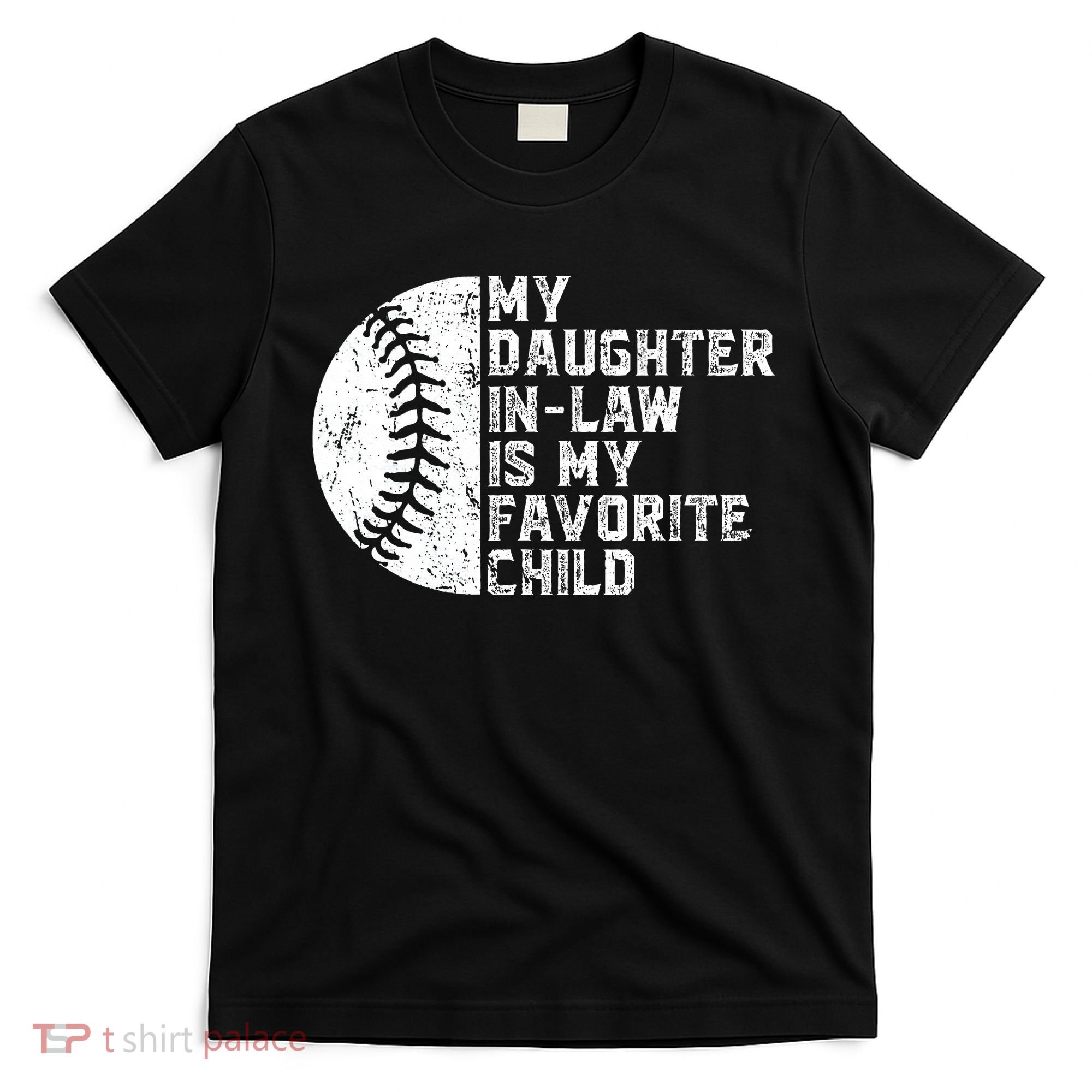 My Daughter In Law Is My Favorite Child Mother Baseball T-Shirt