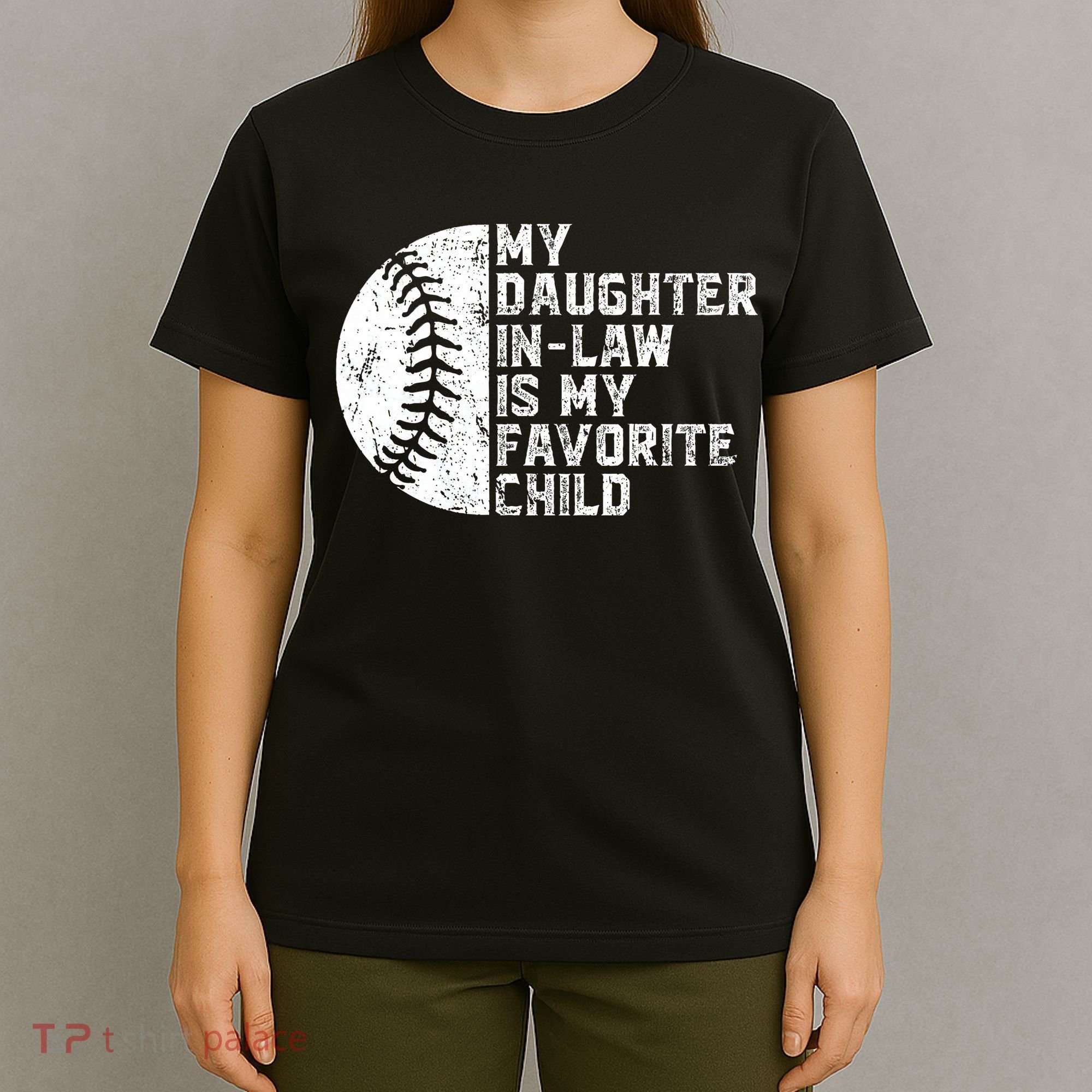 My Daughter In Law Is My Favorite Child Mother Baseball T-Shirt