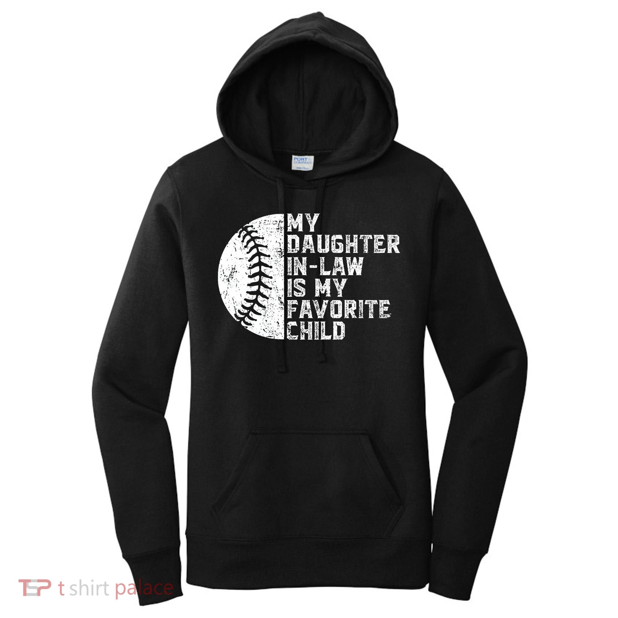 My Daughter In Law Is My Favorite Child Mother Baseball Women's Hoodie