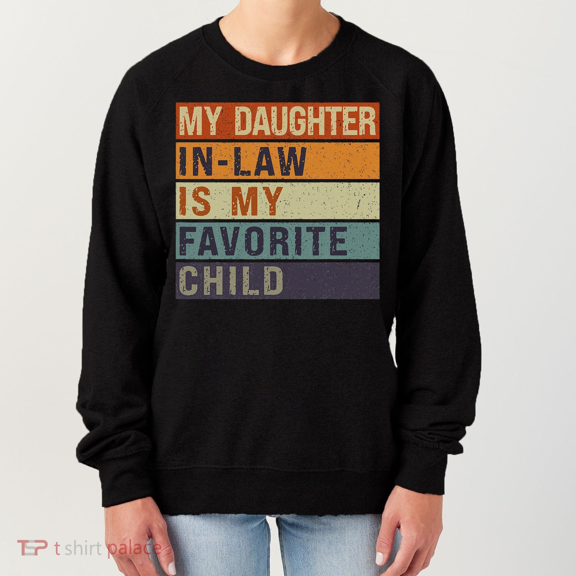 My Daughter In Law Is My Favorite Child FatherS Day Women's Sweatshirt