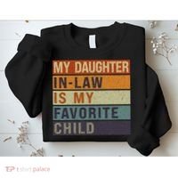 My Daughter In Law Is My Favorite Child FatherS Day Sweatshirt thumb 2