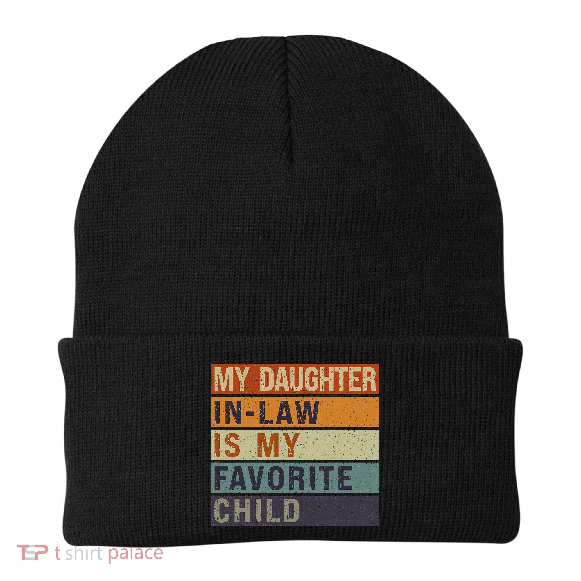 My Daughter In Law Is My Favorite Child FatherS Day Beanie