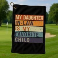 My Daughter In Law Is My Favorite Child FatherS Day Golf Towel thumb 1