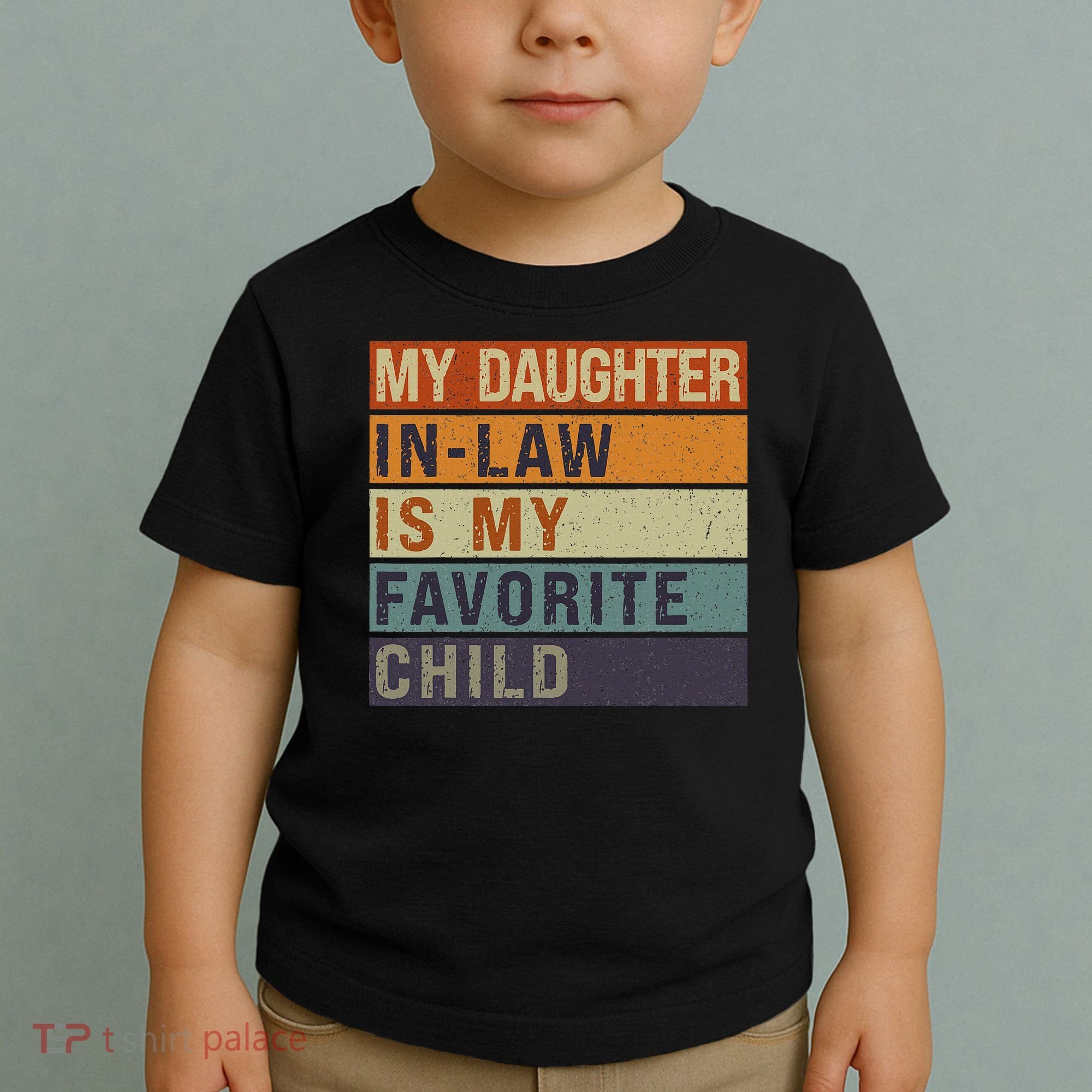 My Daughter In Law Is My Favorite Child FatherS Day Toddler T-Shirt