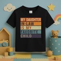 My Daughter In Law Is My Favorite Child FatherS Day Toddler T-Shirt thumb 3