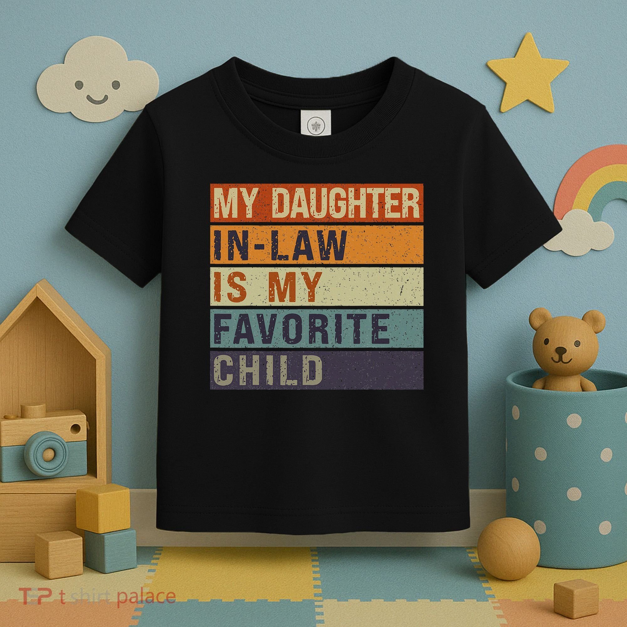 My Daughter In Law Is My Favorite Child FatherS Day Toddler T-Shirt
