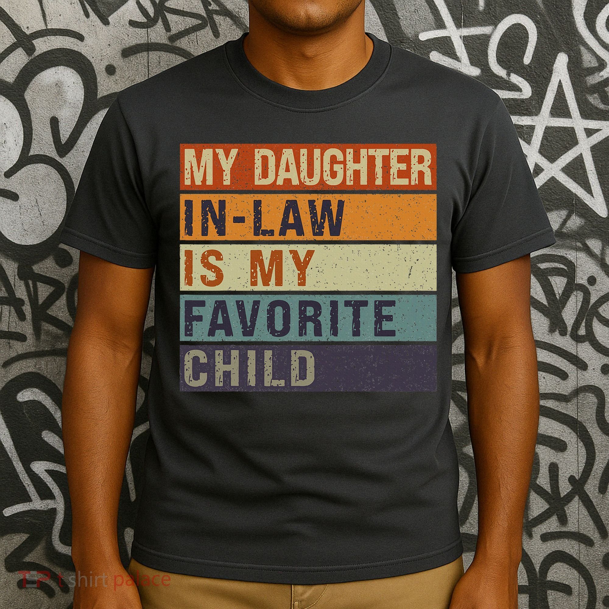 My Daughter In Law Is My Favorite Child FatherS Day T-Shirt