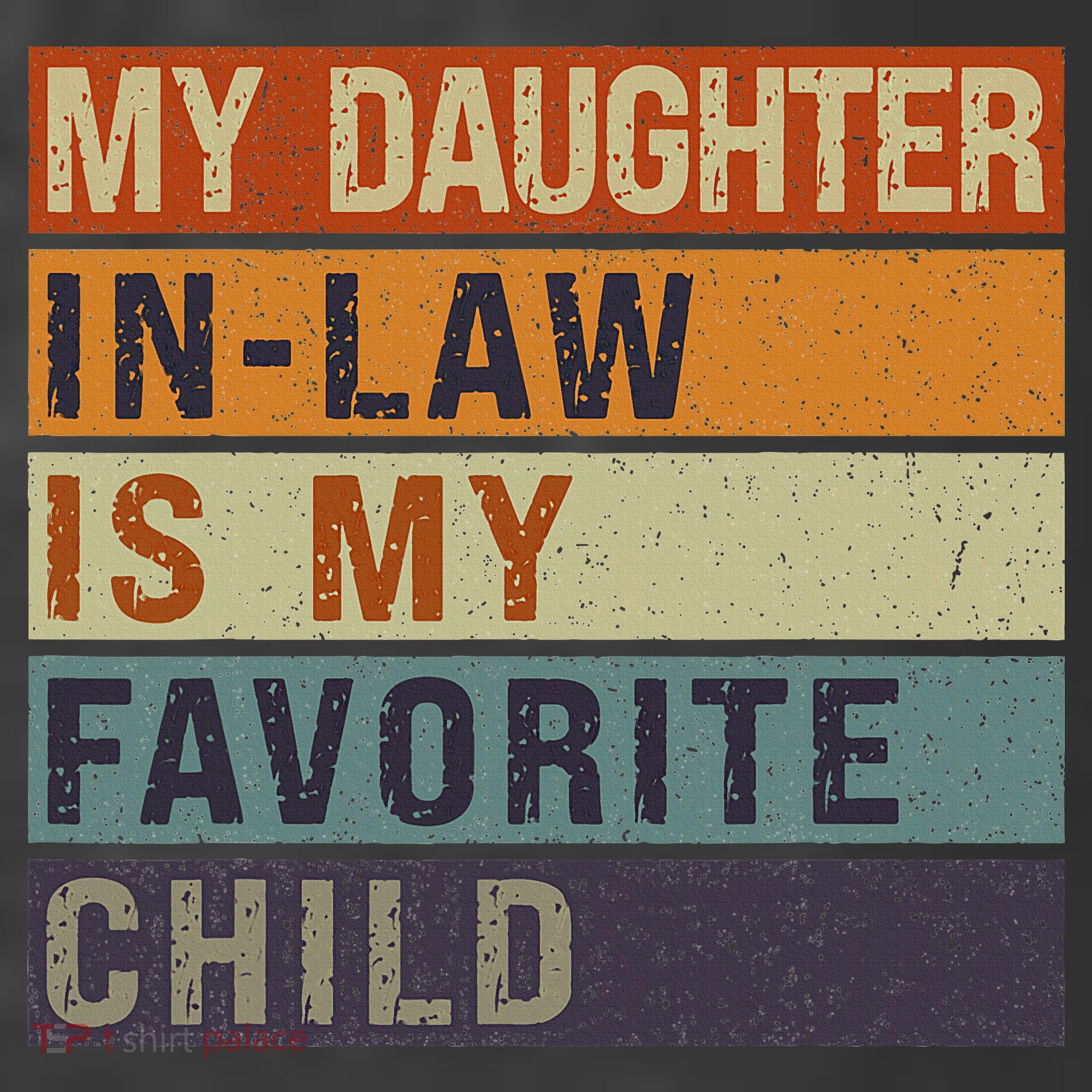 My Daughter In Law Is My Favorite Child FatherS Day T-Shirt