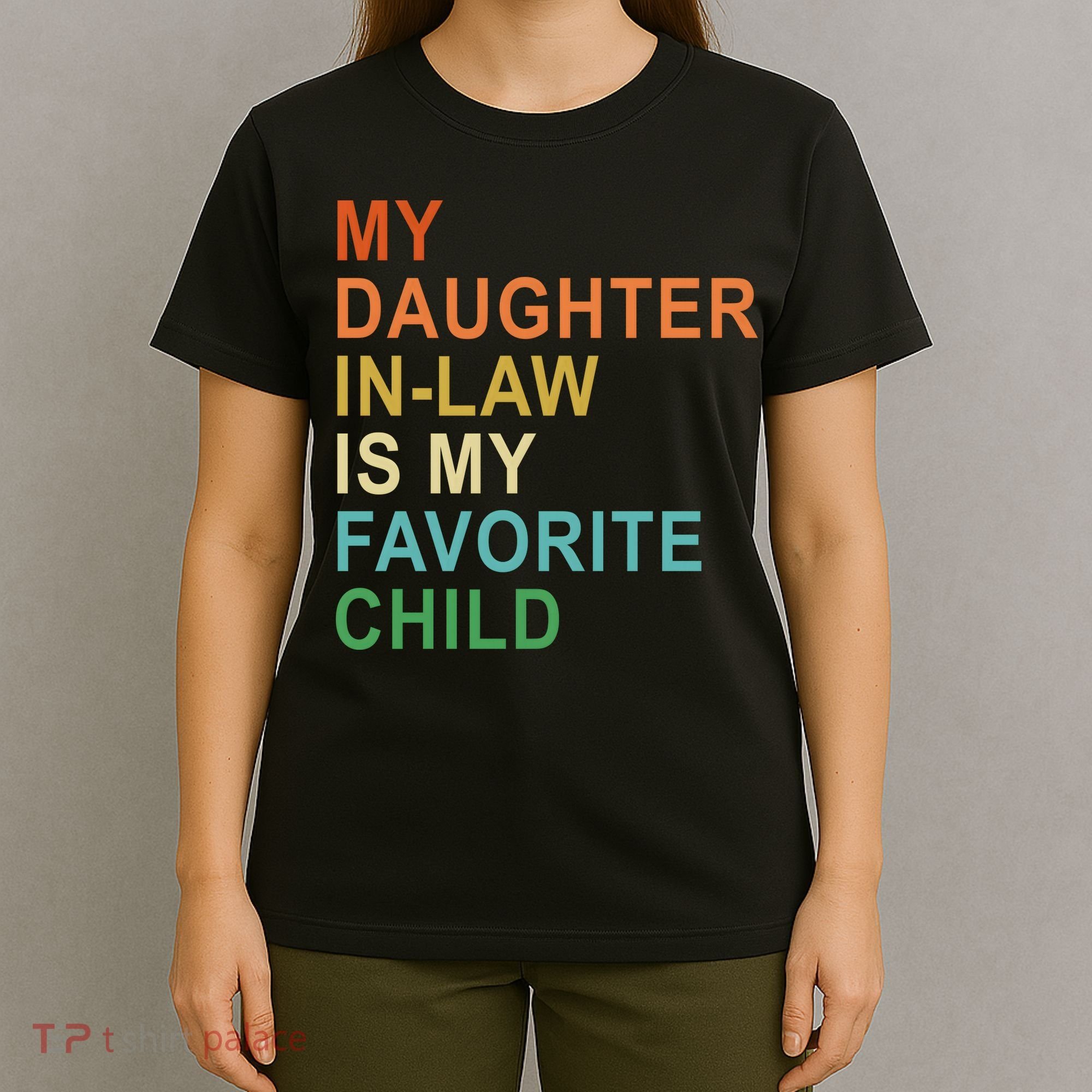 My Daughter In Law Is My Favorite Child T-Shirt