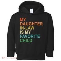 My Daughter In Law Is My Favorite Child Toddler Hoodie thumb 0