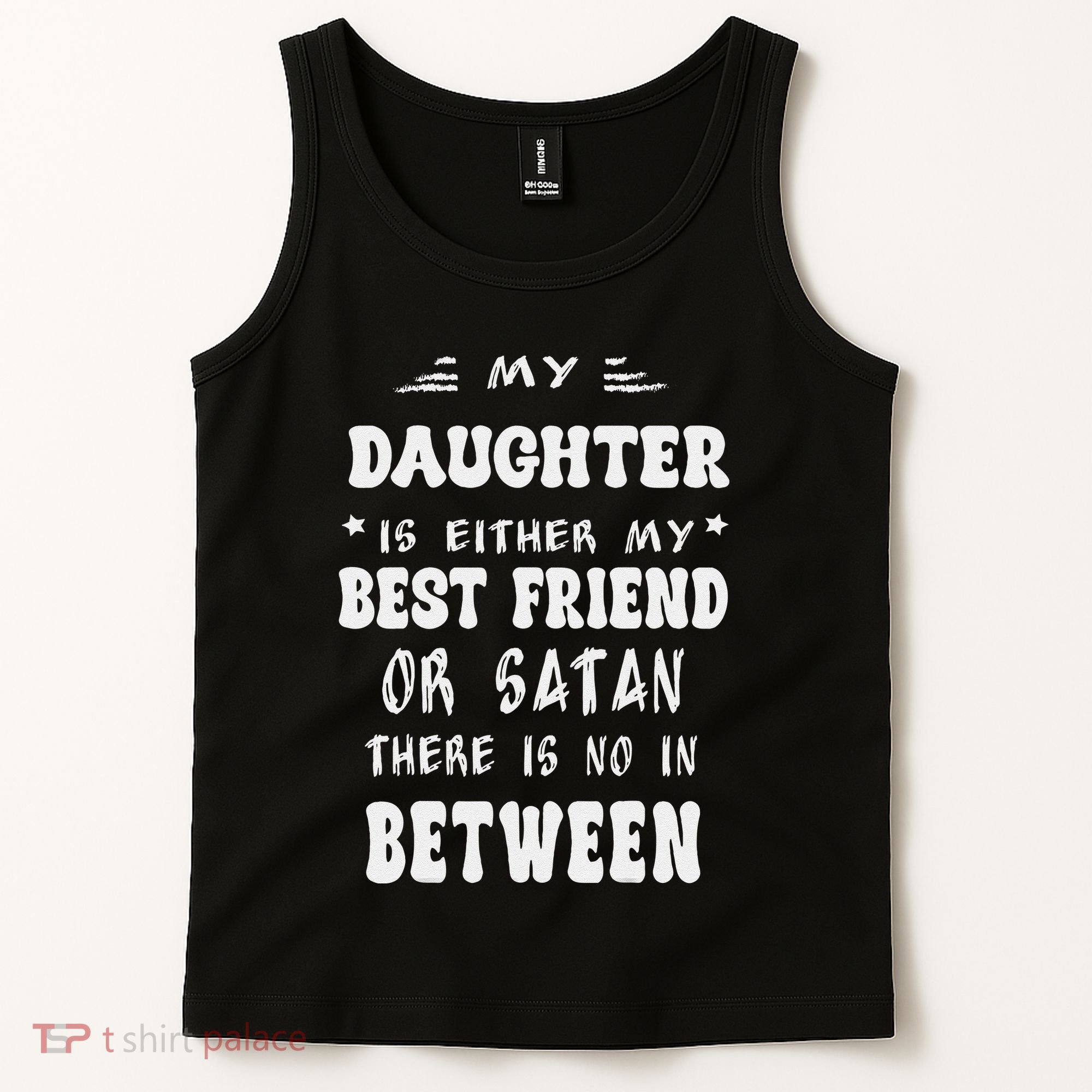 My Daughter Is Either My Best Friend Or Satan For Mom Tank Top