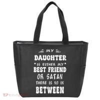 My Daughter Is Either My Best Friend Or Satan For Mom Tote Bag thumb 0