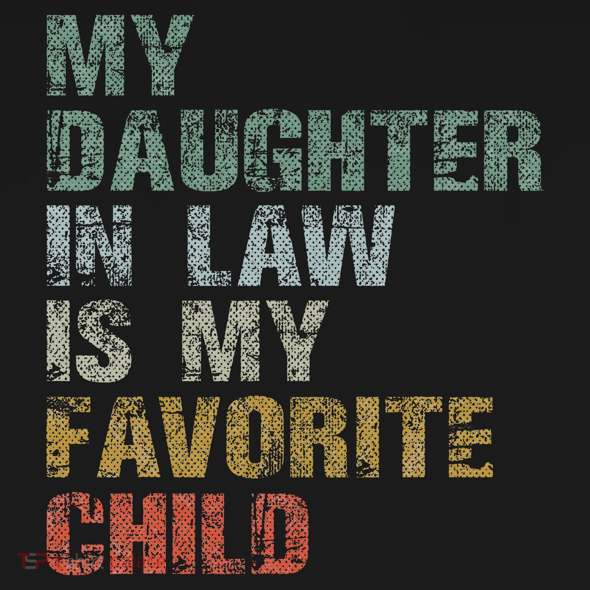 My Daughter In Law Is My Favorite Child Dad Father Day Baby Bodysuit
