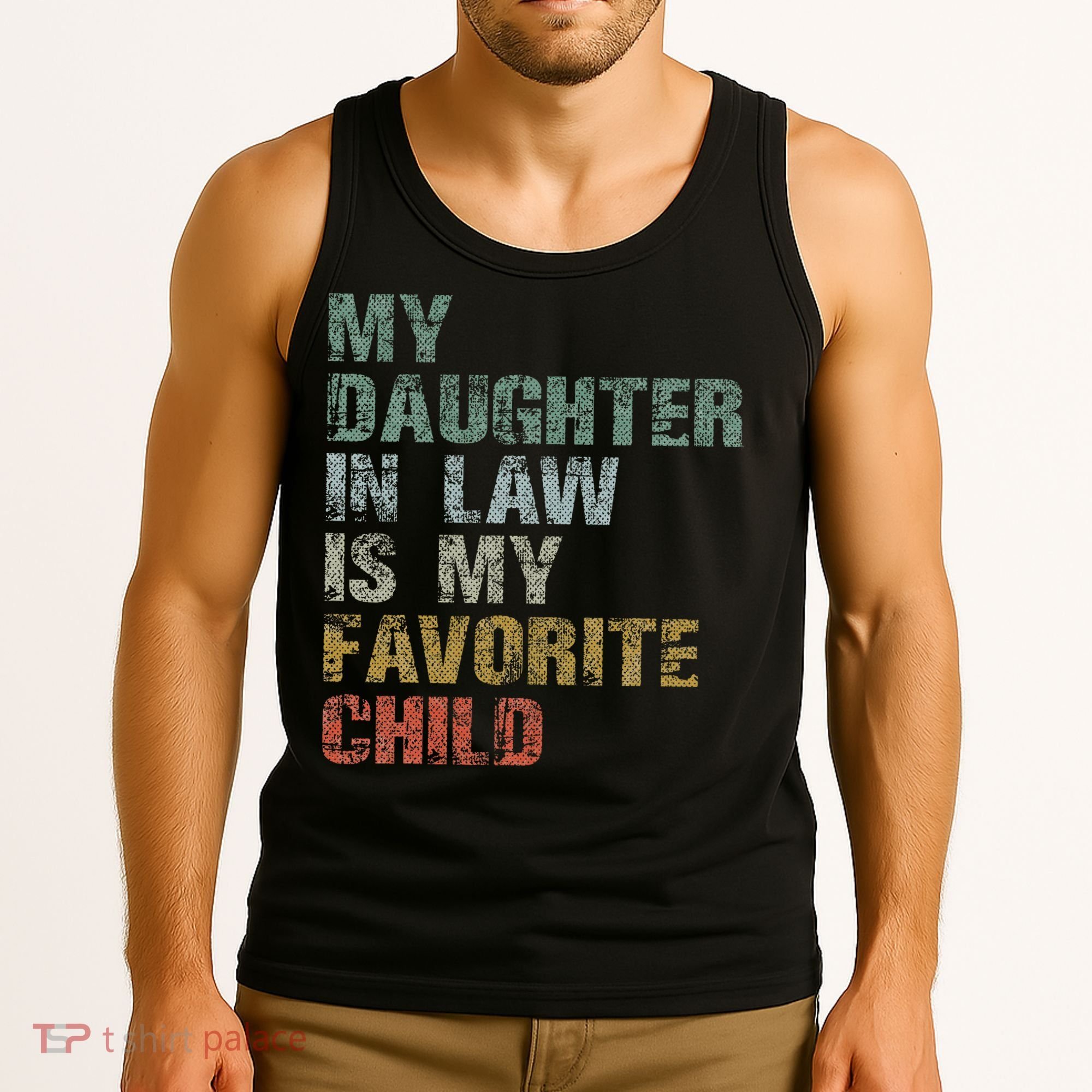My Daughter In Law Is My Favorite Child Dad Father Day Tank Top