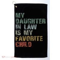 My Daughter In Law Is My Favorite Child Dad Father Day Golf Towel thumb 0