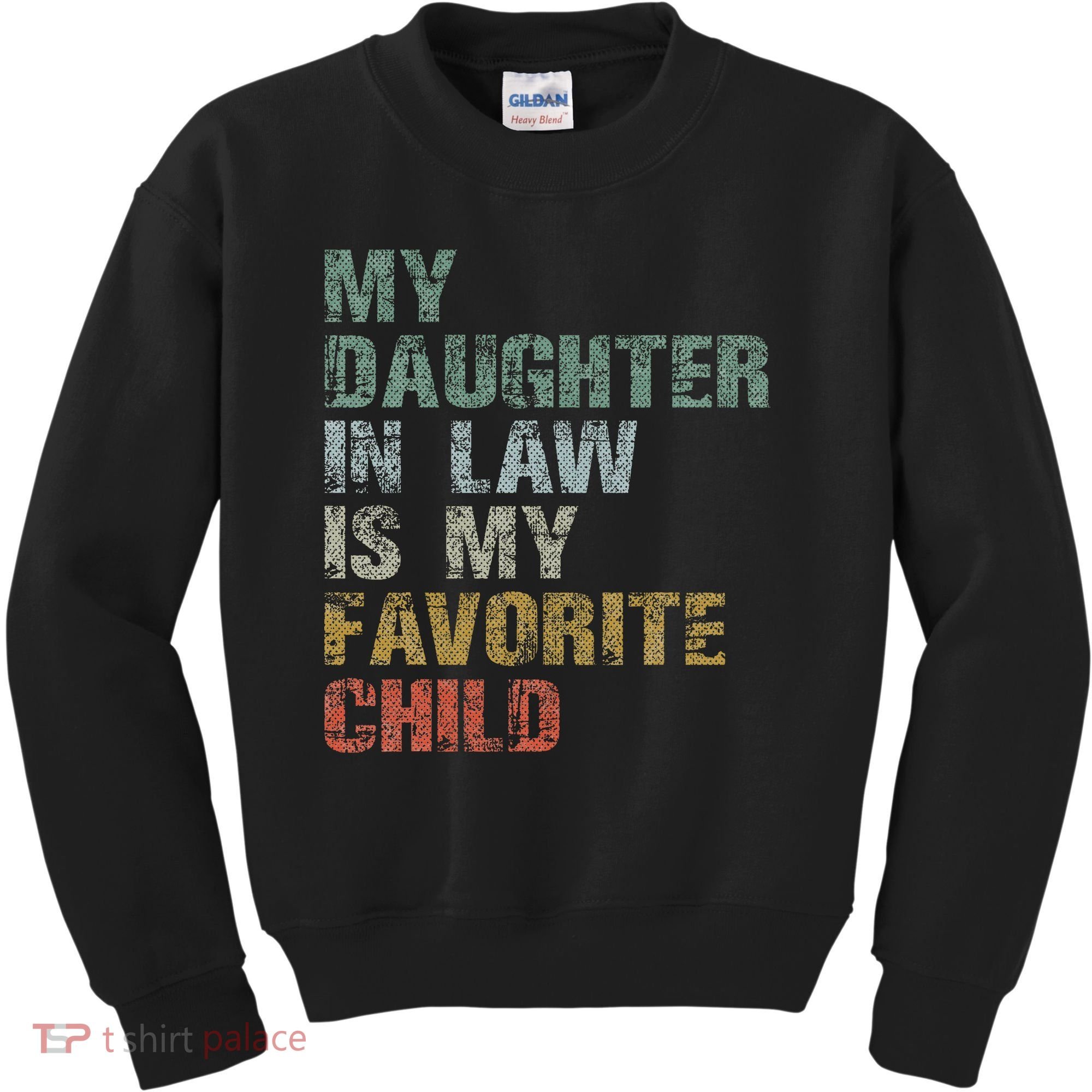 My Daughter In Law Is My Favorite Child Dad Father Day Kids Sweatshirt