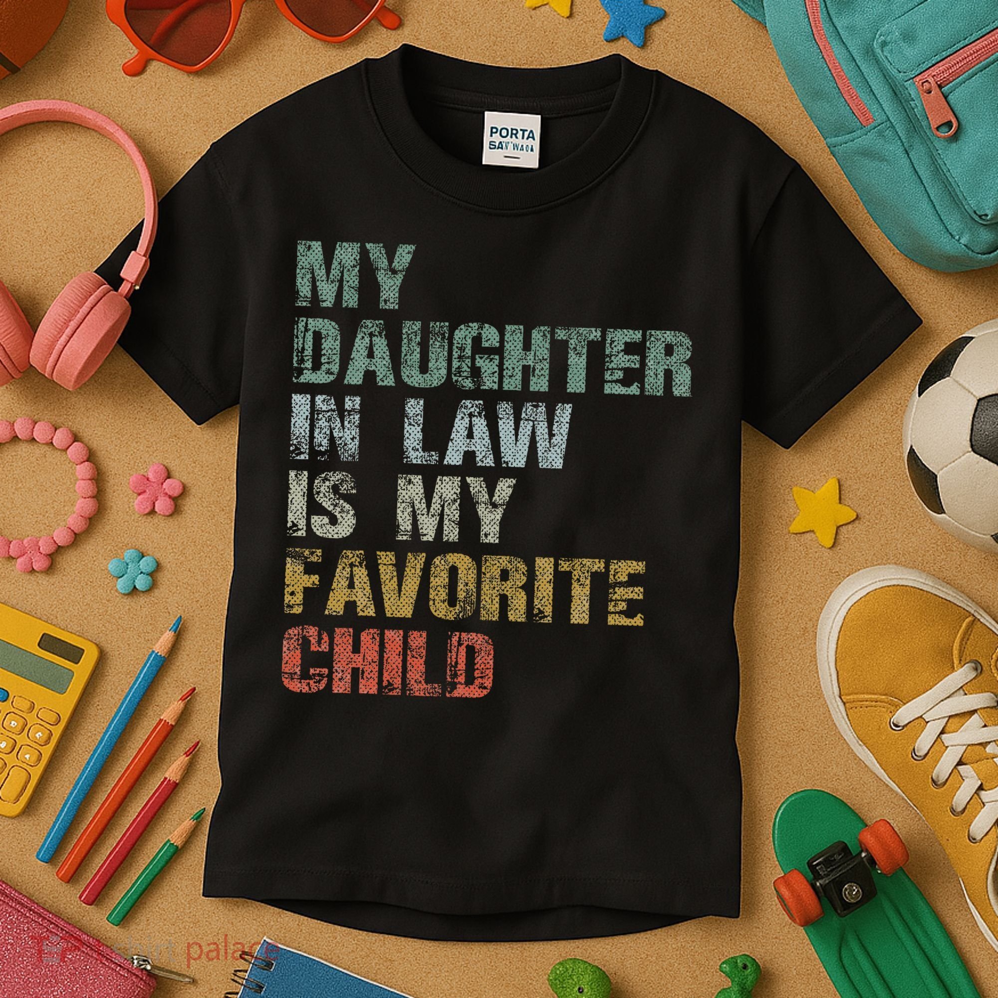 My Daughter In Law Is My Favorite Child Dad Father Day Kids T-Shirt