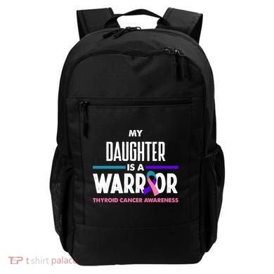 My Daughter Is A Warrior Thyroid Cancer Awareness Gift Backpack
