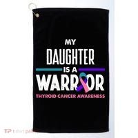 My Daughter Is A Warrior Thyroid Cancer Awareness Gift Golf Towel thumb 0