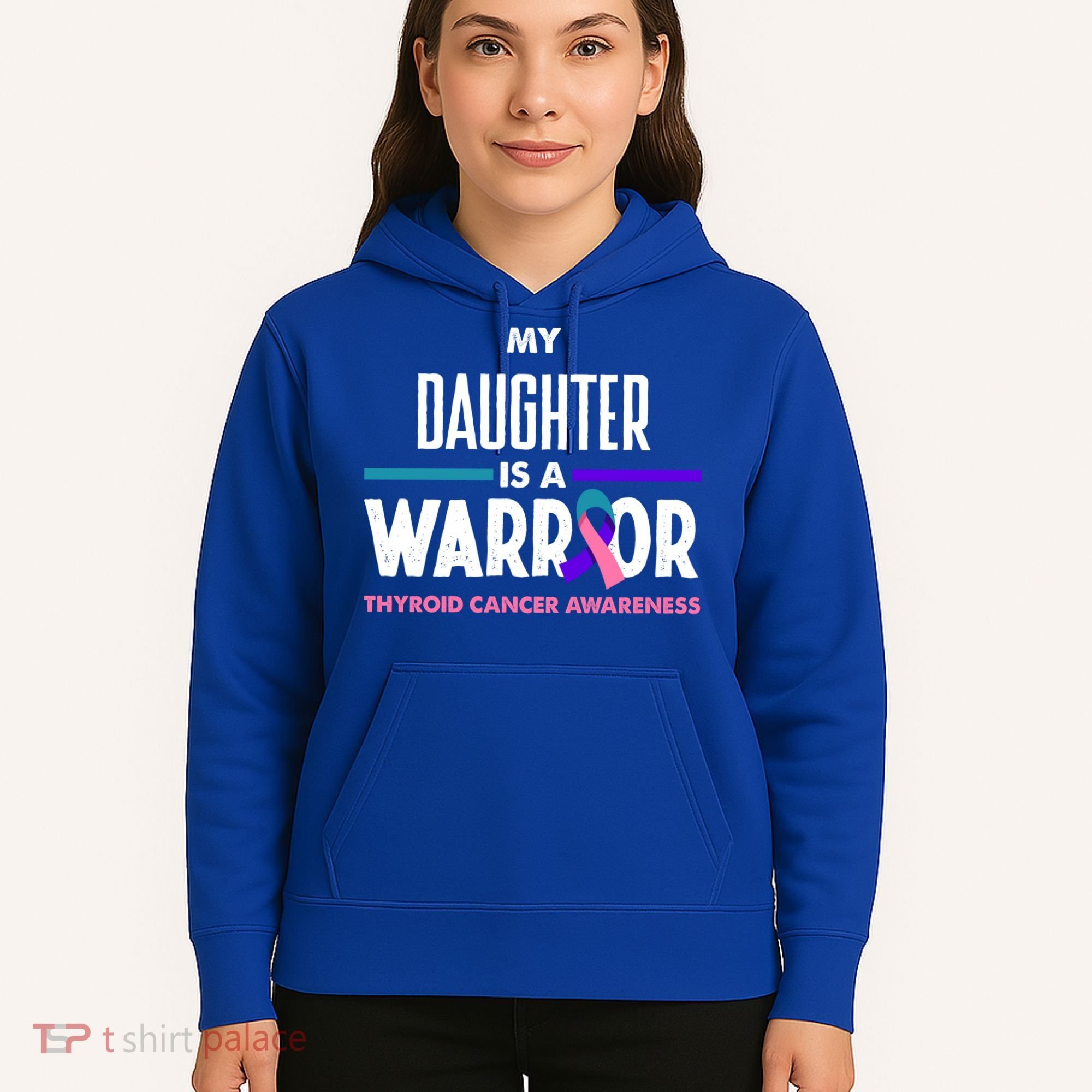 My Daughter Is A Warrior Thyroid Cancer Awareness Gift Hoodie