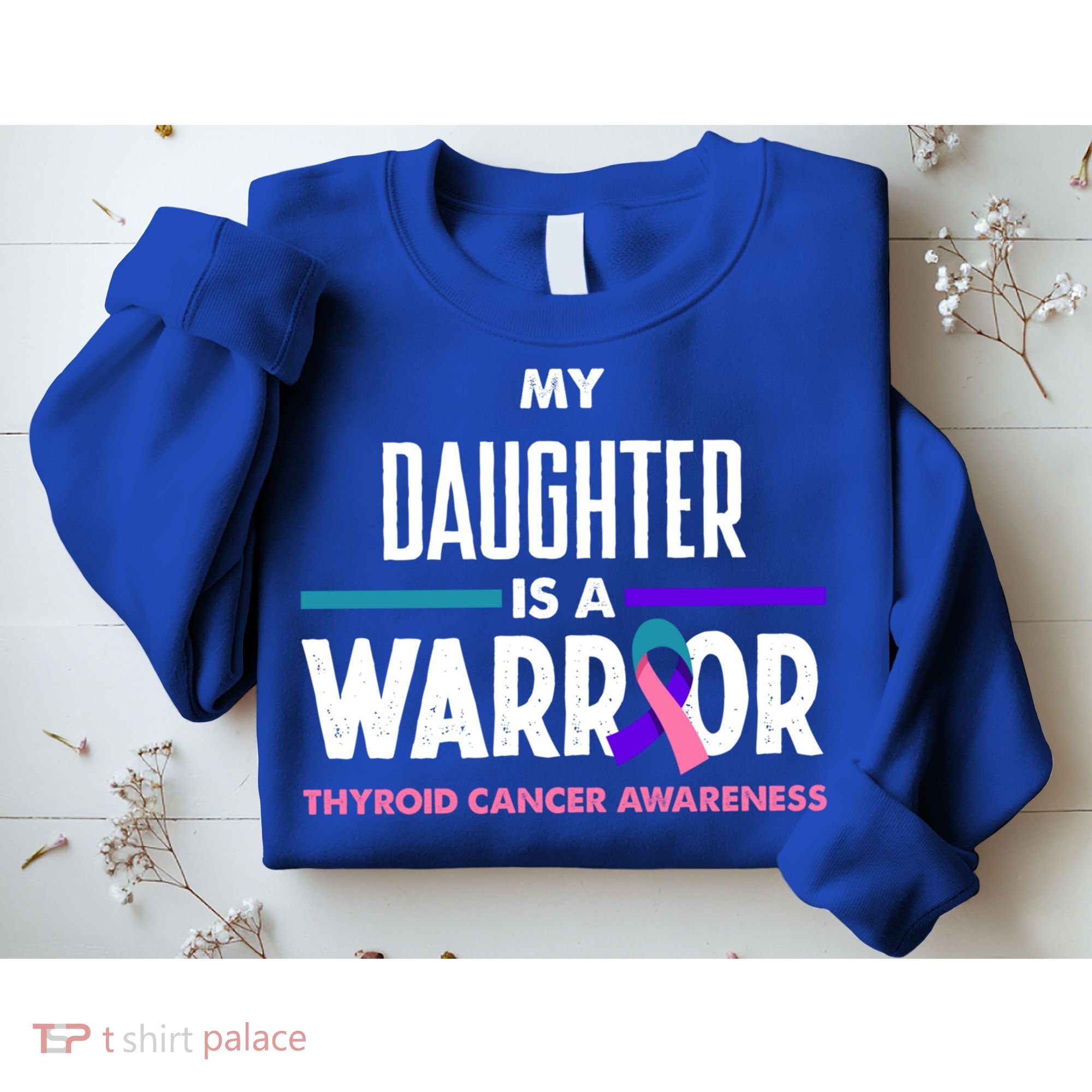 My Daughter Is A Warrior Thyroid Cancer Awareness Gift Sweatshirt