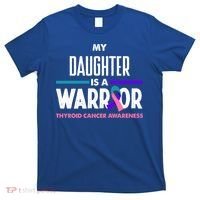 My Daughter Is A Warrior Thyroid Cancer Awareness Gift T-Shirt thumb 0