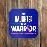 My Daughter Is A Warrior Thyroid Cancer Awareness Gift Coaster thumb 0