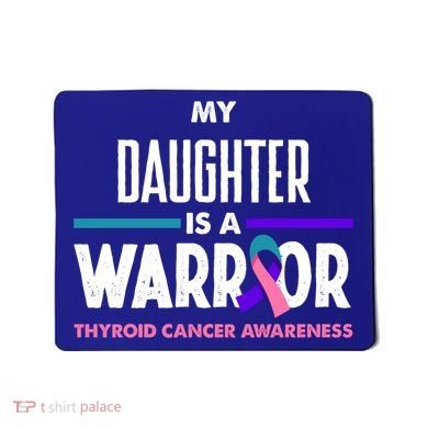 My Daughter Is A Warrior Thyroid Cancer Awareness Gift Mousepad